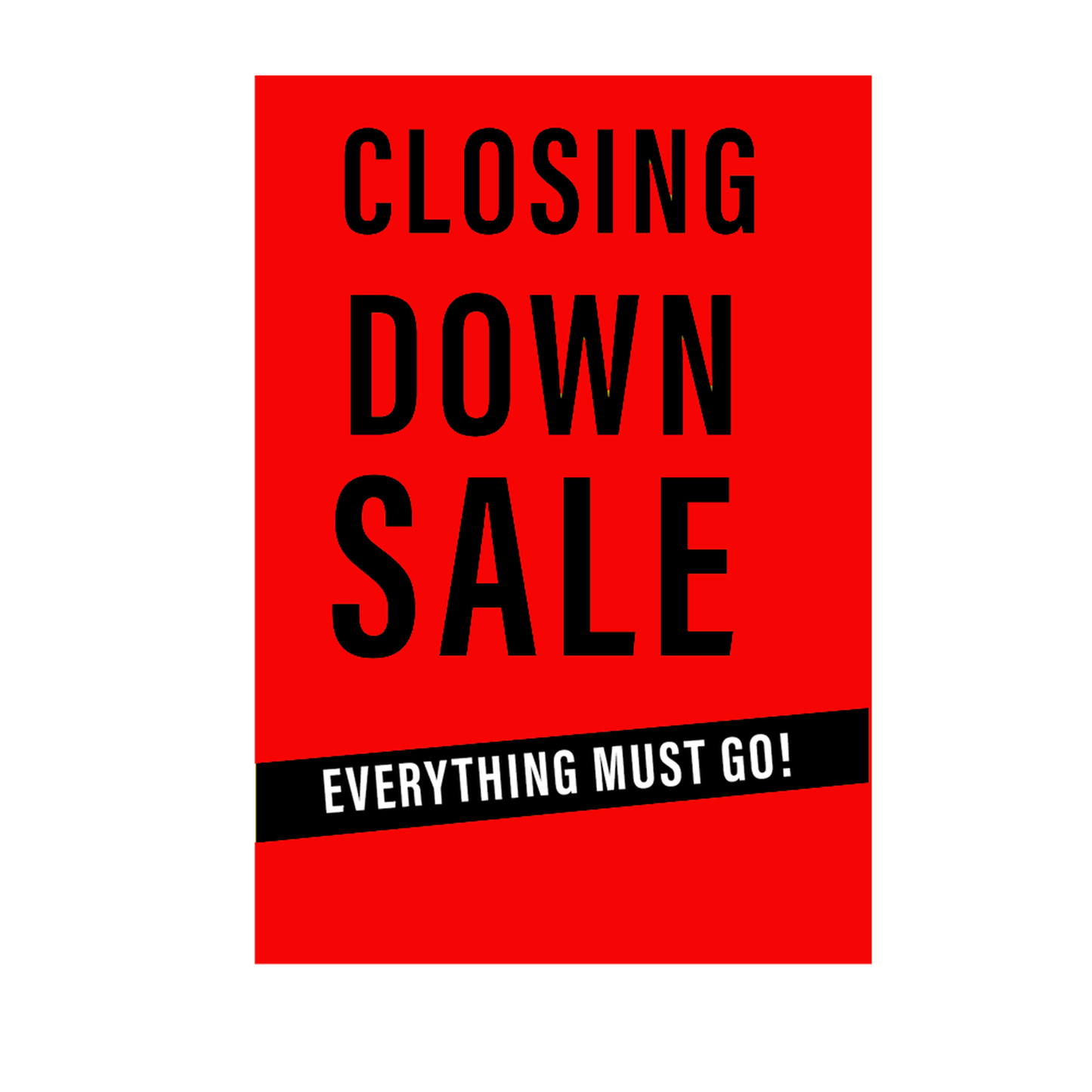Closing Down Sale - Everything Must Go! For Window Display in Red or Yellow